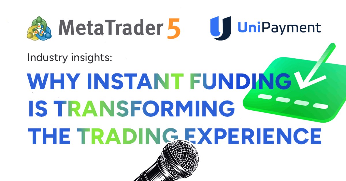 metatrader5官网_MT5下载_资源导航与指标 EA 工具链接汇总：MetaTrader 5 集成支付中的 UniPayment：即时账户资金入账如何变革用户体验（封面配图）
